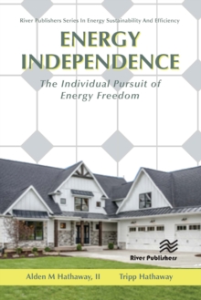 Energy Independence : The Individual Pursuit of Energy Freedom