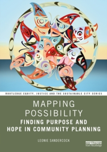 Mapping Possibility : Finding Purpose and Hope in Community Planning