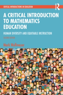 A Critical Introduction to Mathematics Education : Human Diversity and Equitable Instruction