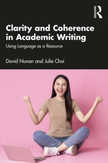 Clarity and Coherence in Academic Writing : Using Language as a Resource