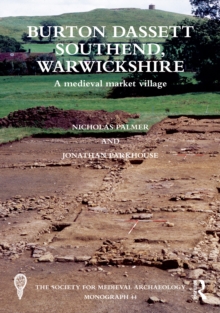 Burton Dassett Southend, Warwickshire : A Medieval Market Village