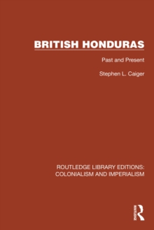 British Honduras : Past and Present