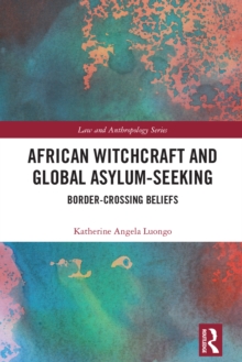African Witchcraft and Global Asylum-Seeking : Border-Crossing Beliefs