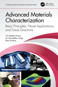 Advanced Materials Characterization : Basic Principles, Novel Applications, and Future Directions