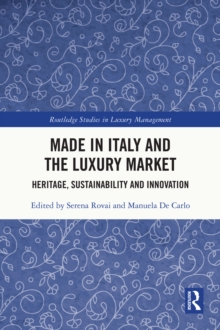 Made in Italy and the Luxury Market : Heritage, Sustainability and Innovation