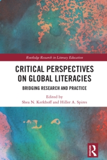 Critical Perspectives on Global Literacies : Bridging Research and Practice