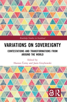 Variations on Sovereignty : Contestations and Transformations from around the World