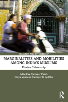 Marginalities and Mobilities among India's Muslims : Elusive Citizenship