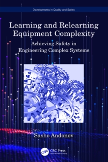 Learning and Relearning Equipment Complexity : Achieving Safety in Engineering Complex Systems