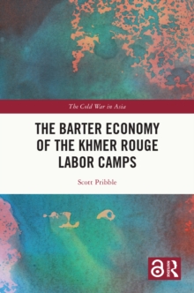 The Barter Economy of the Khmer Rouge Labor Camps