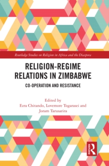 Religion-Regime Relations in Zimbabwe : Co-operation and Resistance