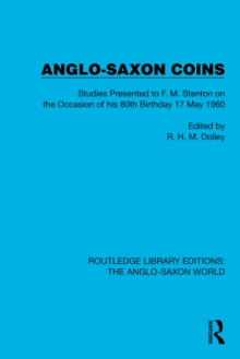 Anglo-Saxon Coins : Studies Presented to F.M. Stenton on the Occasion of his 80th Birthday, 17 May 1960