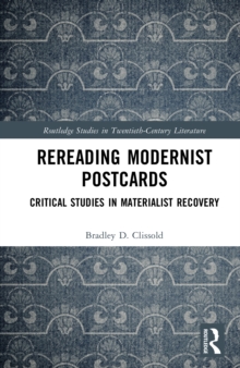 Rereading Modernist Postcards : Critical Studies in Materialist Recovery