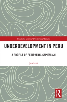 Underdevelopment in Peru : A Profile of Peripheral Capitalism