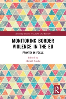 Monitoring Border Violence in the EU : Frontex in Focus