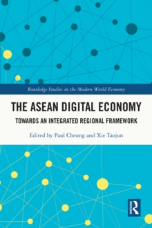 The ASEAN Digital Economy : Towards an Integrated Regional Framework
