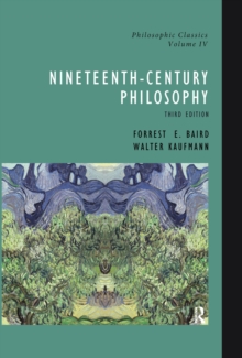 Philosophic Classics, Volume IV : Nineteenth-Century Philosophy