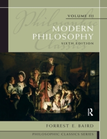 Philosophic Classics, Volume III : Modern Philosophy