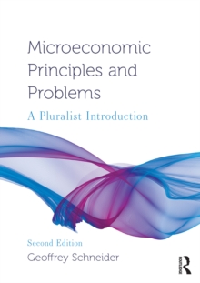 Microeconomic Principles and Problems : A Pluralist Introduction