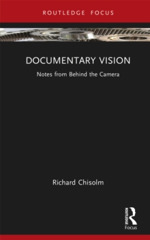 Documentary Vision : Notes from Behind the Camera