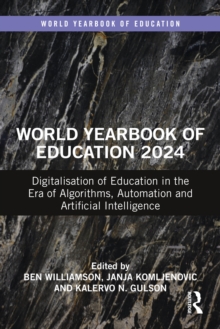 World Yearbook of Education 2024 : Digitalisation of Education in the Era of Algorithms, Automation and Artificial Intelligence