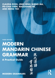 Modern Mandarin Chinese Grammar : A Practical Guide