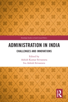 Administration in India : Challenges and Innovations