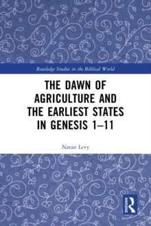 The Dawn of Agriculture and the Earliest States in Genesis 1-11