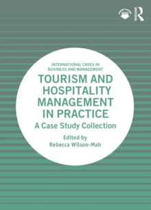 Tourism and Hospitality Management in Practice : A Case Study Collection
