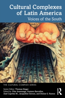 Cultural Complexes of Latin America : Voices of the South