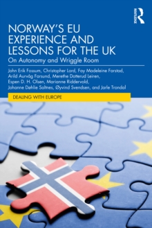 Norway's EU Experience and Lessons for the UK : On Autonomy and Wriggle Room