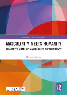 Masculinity Meets Humanity : An Adapted Model of Masculinised Psychotherapy