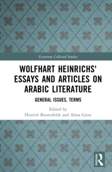 Wolfhart Heinrichs' Essays and Articles on Arabic Literature : General Issues, Terms