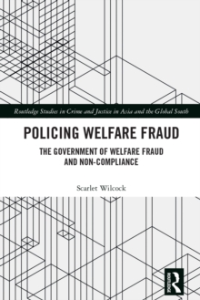 Policing Welfare Fraud : The Government of Welfare Fraud and Non-Compliance