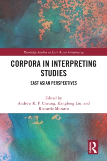 Corpora in Interpreting Studies : East Asian Perspectives