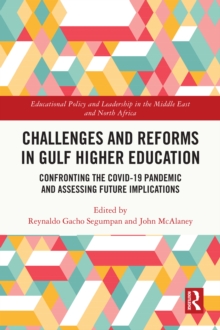 Challenges and Reforms in Gulf Higher Education : Confronting the COVID-19 Pandemic and Assessing Future Implications