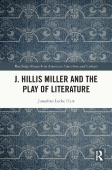 J. Hillis Miller and the Play of Literature