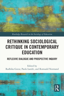 Rethinking Sociological Critique in Contemporary Education : Reflexive Dialogue and Prospective Inquiry