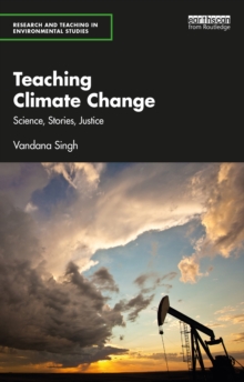 Teaching Climate Change : Science, Stories, Justice