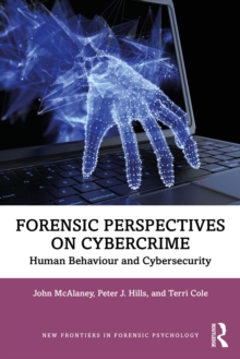 Forensic Perspectives on Cybercrime : Human Behaviour and Cybersecurity