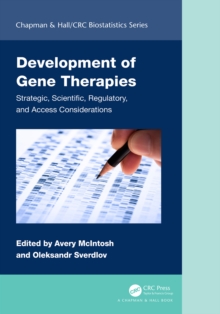 Development of Gene Therapies : Strategic, Scientific, Regulatory, and Access Considerations