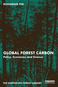 Global Forest Carbon : Policy, Economics and Finance
