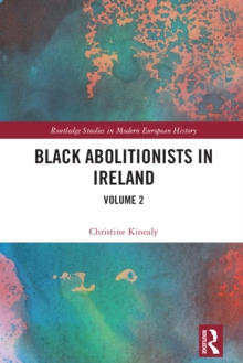 Black Abolitionists in Ireland : Volume 2