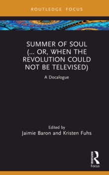 Summer of Soul (... Or, When the Revolution Could Not Be Televised) : A Docalogue