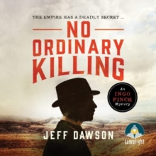 No Ordinary Killing: An Ingo Finch Mystery Book 1