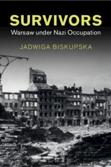 Survivors : Warsaw under Nazi Occupation