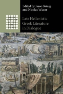 Late Hellenistic Greek Literature in Dialogue