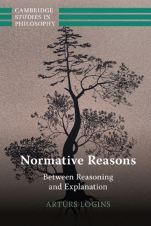 Normative Reasons : Between Reasoning and Explanation