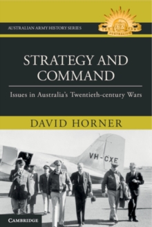 Strategy and Command : Issues in Australia's Twentieth-century Wars