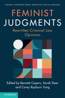 Feminist Judgments: Rewritten Criminal Law Opinions